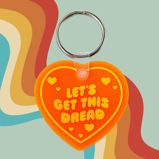 Let's Get This Dread Keychain